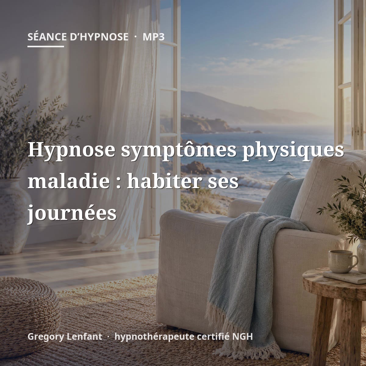 Hypnose symptômes physiques maladie : habiter ses journées