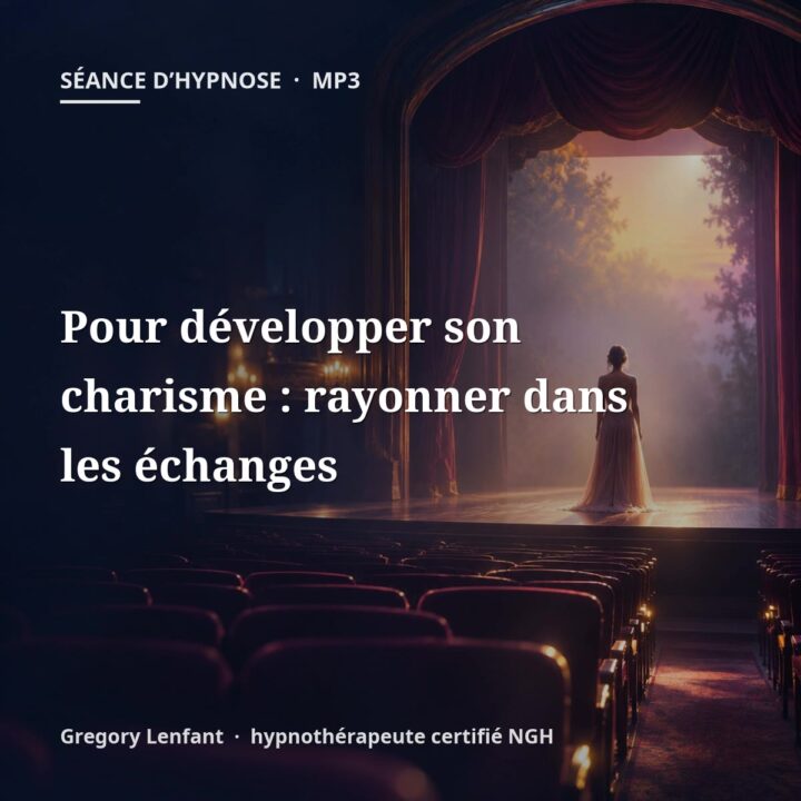 Hypnose pour développer son charisme : rayonner dans les échanges