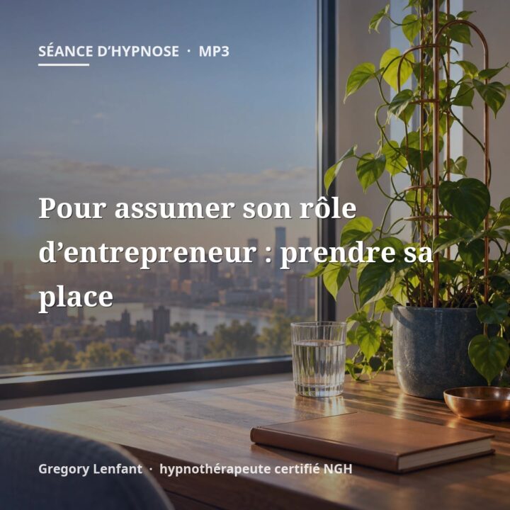 Hypnose pour assumer son rôle d’entrepreneur : prendre sa place