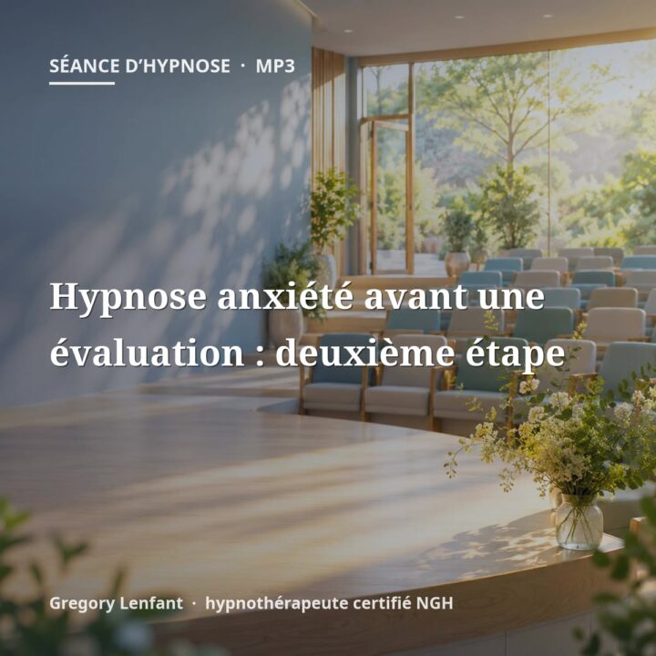 Hypnose anxiété avant une évaluation : deuxième étape