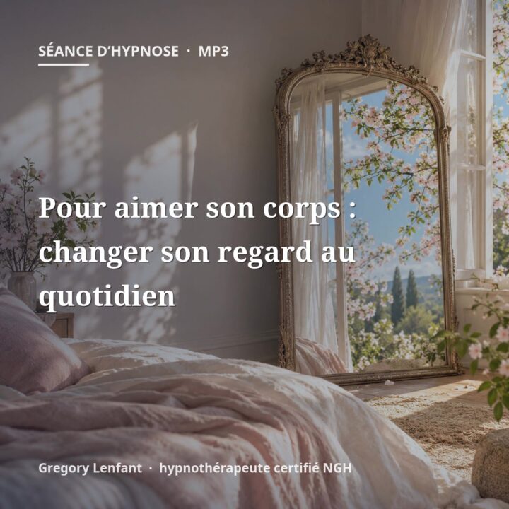 Hypnose pour aimer son corps : changer son regard au quotidien