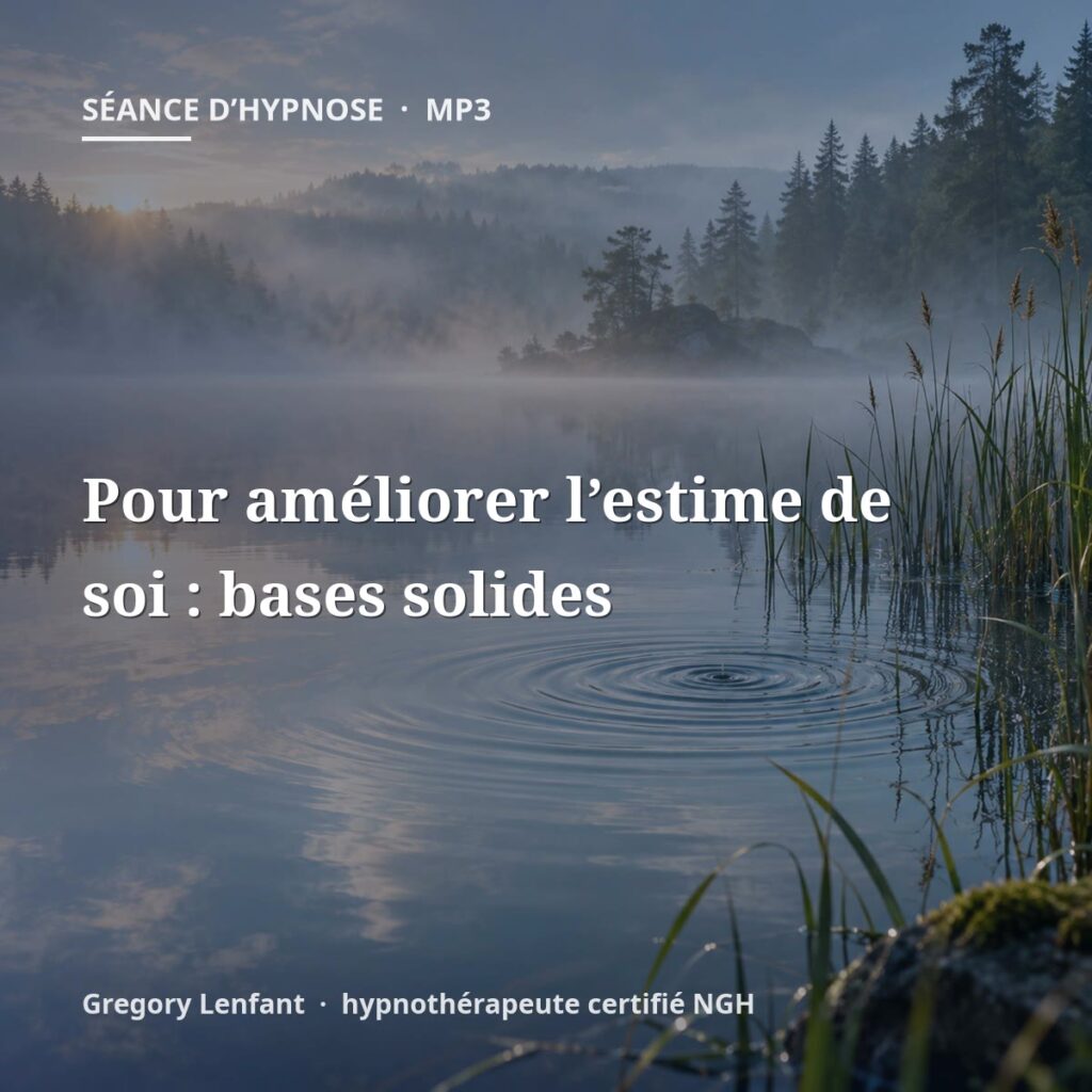 Hypnose pour améliorer l’estime de soi : bases solides