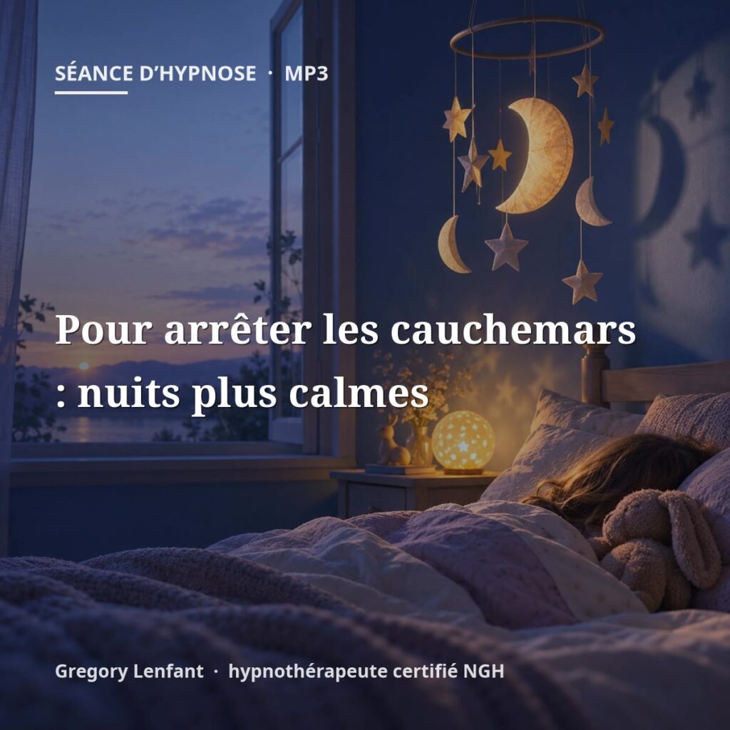 Hypnose pour arrêter les cauchemars : nuits plus calmes
