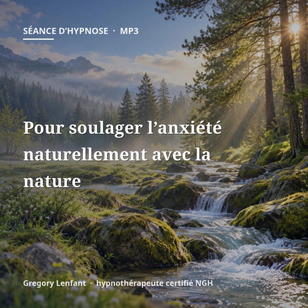 Hypnose pour soulager l’anxiété naturellement avec la nature