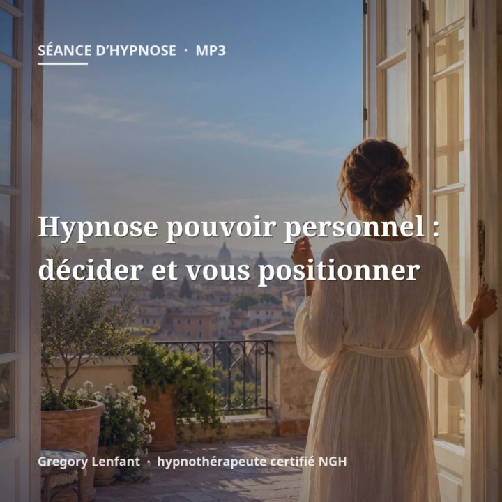 Hypnose pouvoir personnel : décider et vous positionner